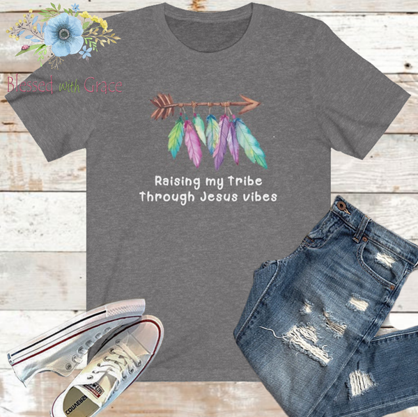 Raising My Tribe Through Jesus Vibes Tee