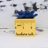 Small "Teachers Rule" Flowers & Succulents