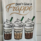 Don't Give a Frappe Towel