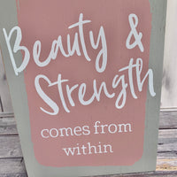 Beauty & Strength Comes From Within Sign